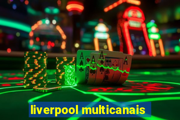 liverpool multicanais